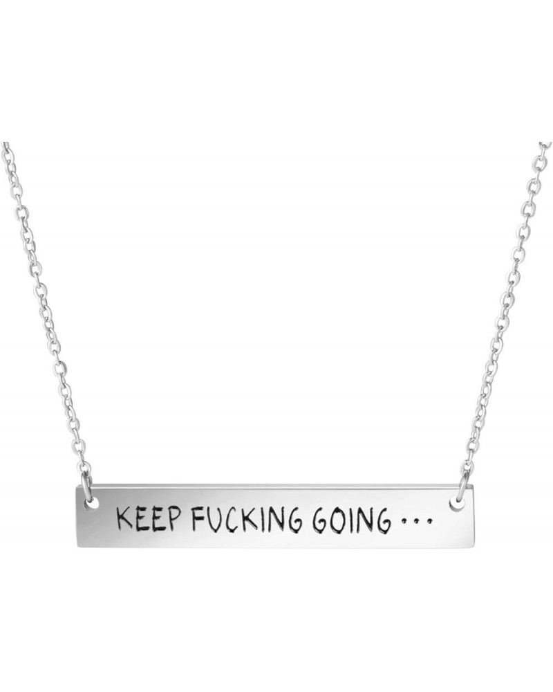 Necklaces for Women Inspirational Stainless Steel Pendant Bar Necklace Girls Gift Jewelry KEEP FUCKING GOING... $9.10 Necklaces